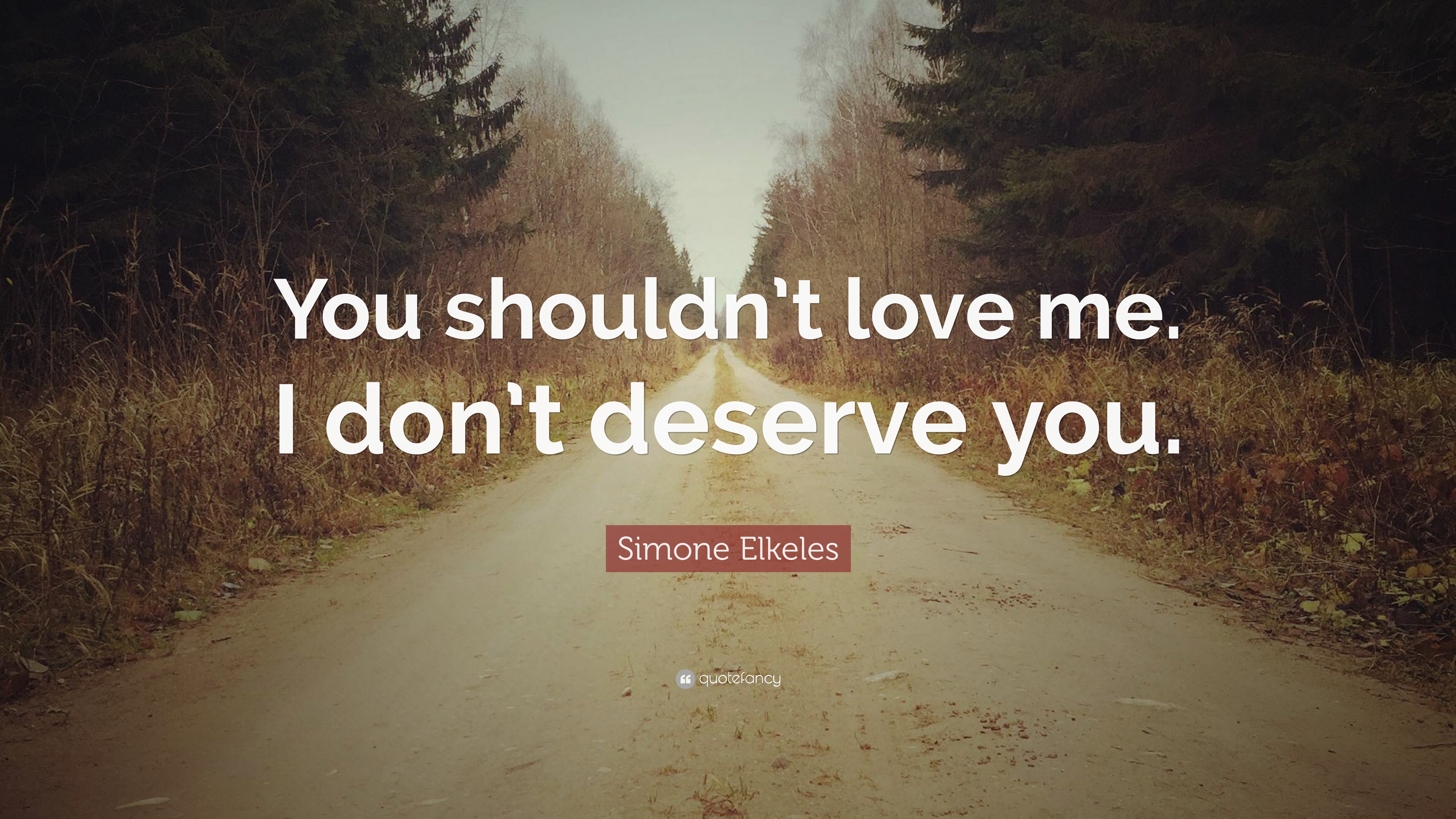 love-me-I-don-t-deserve-you